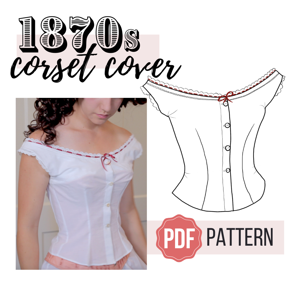 1870s “Christine” Corset Cover PATTERN – PDF Printable